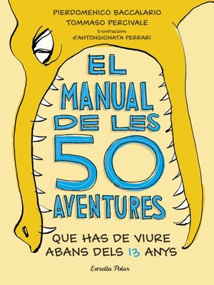 cover image of El manual de les 50 aventures que has de viure abans dels 13 anys